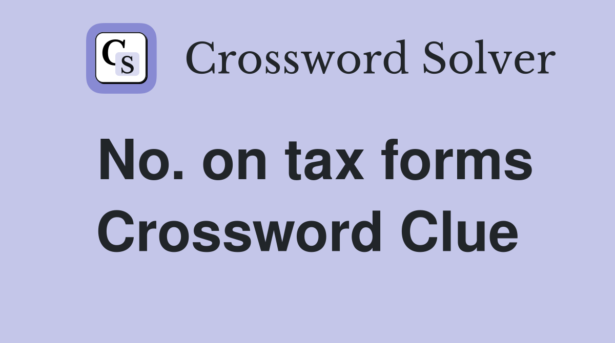 No. on tax forms Crossword Clue