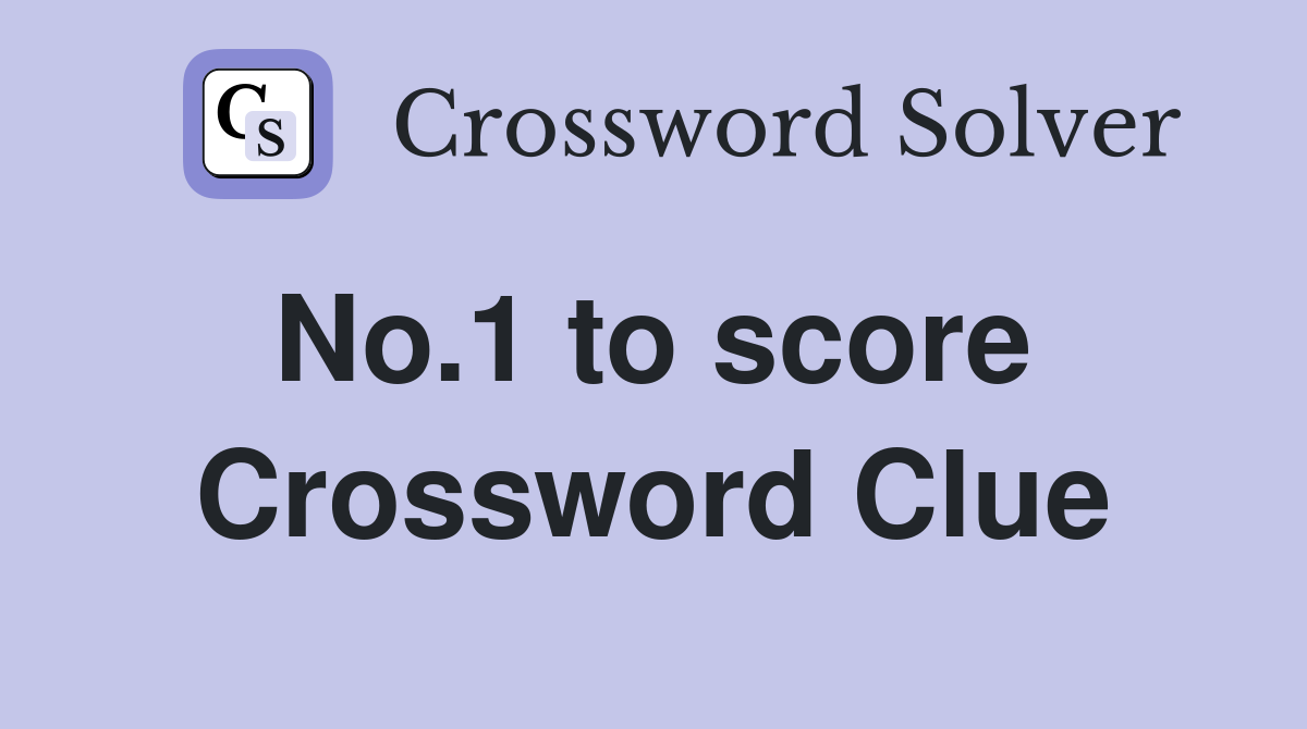 No.1 to score  Crossword Clue