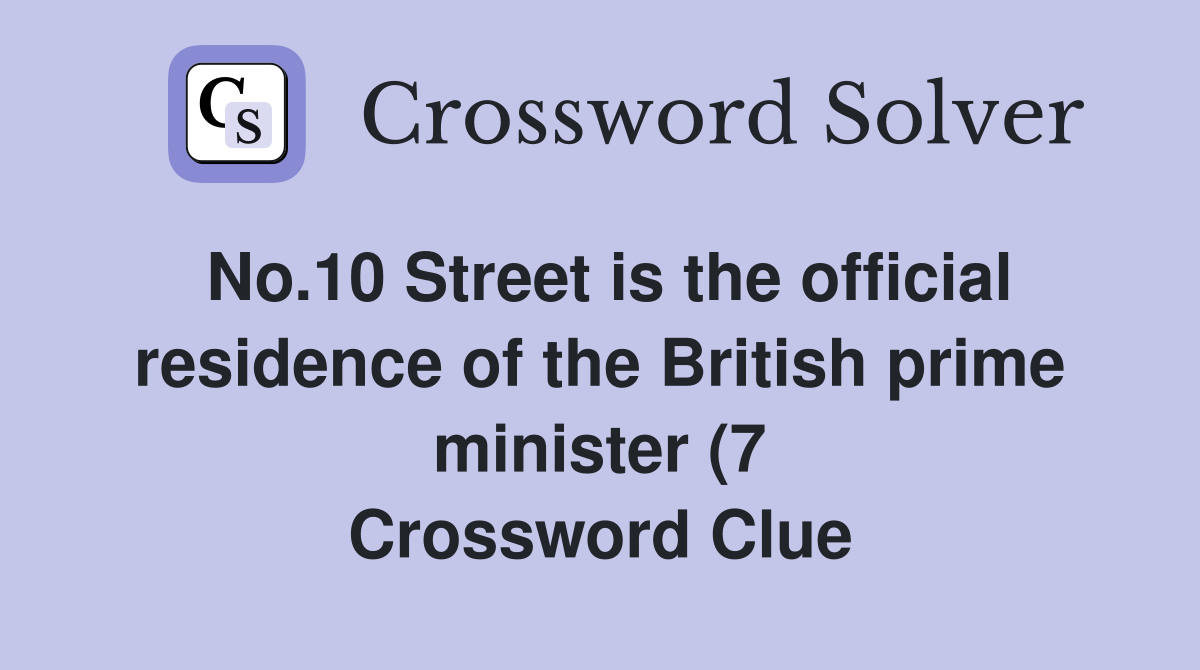 No 10 Street is the official residence of the British prime minister (7 No 10 Street is the official residence of the British prime minister (7