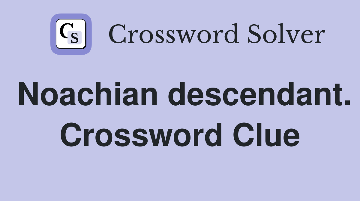 Noachian descendant. Crossword Clue