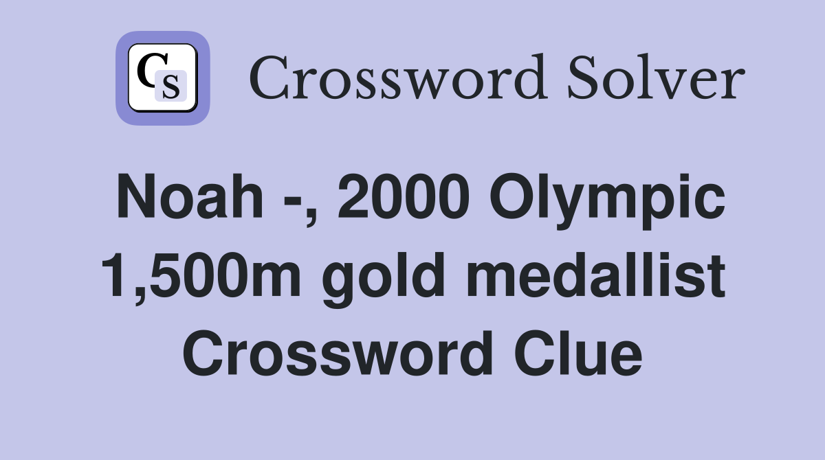 Noah -, 2000 Olympic 1,500m gold medallist Crossword Clue