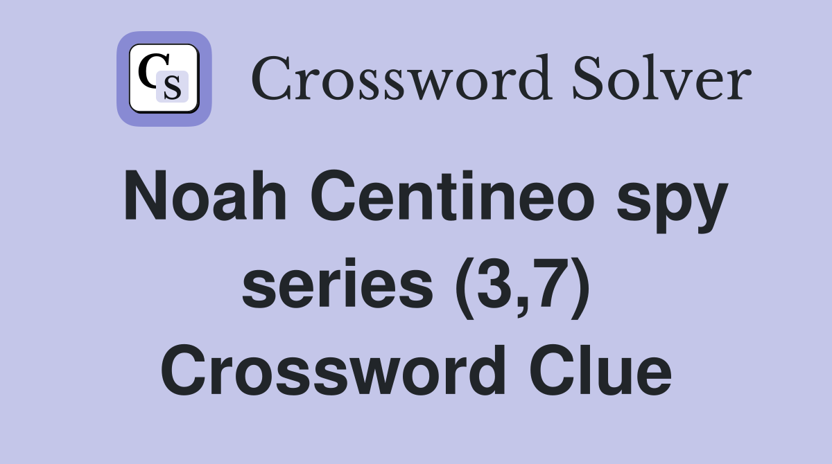 Noah Centineo spy series (3,7) Crossword Clue