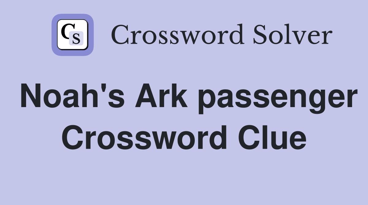 Noah's Ark passenger Crossword Clue