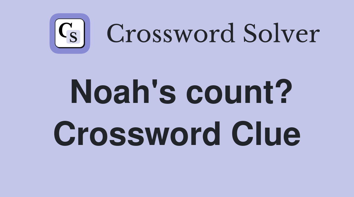 Noah's count? Crossword Clue