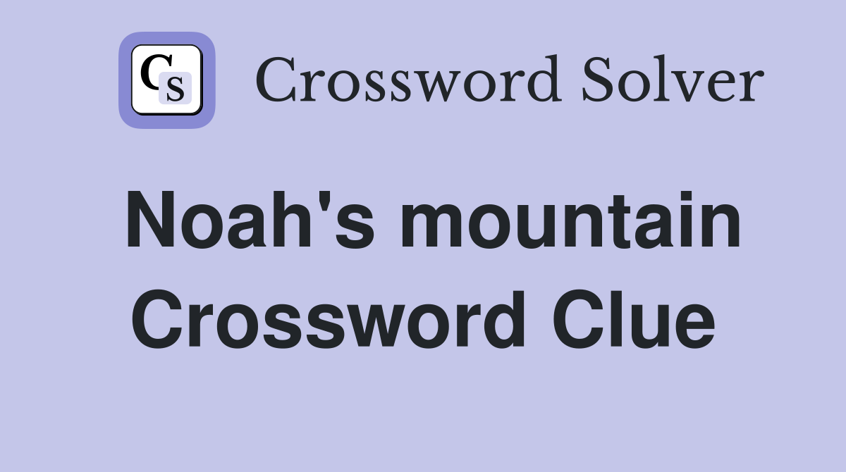 Noah's mountain Crossword Clue