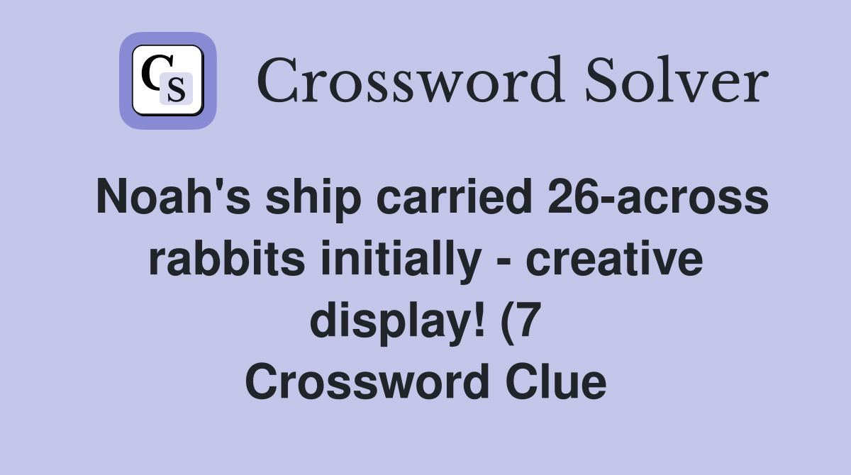 Noah #39 s ship carried 26 across rabbits initially creative display (7 Noah #39 s ship carried 26 across rabbits initially creative display (7