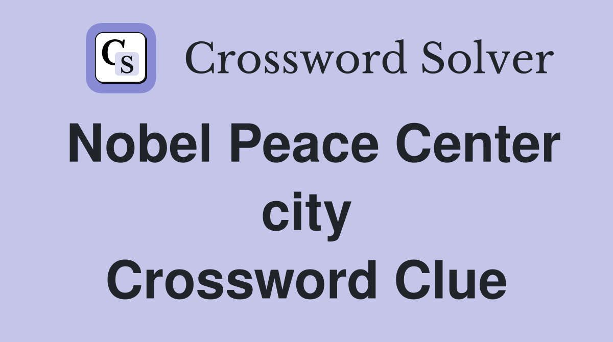 Nobel Peace Center city Crossword Clue