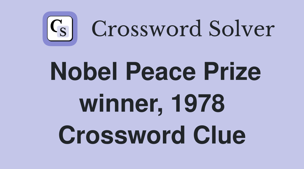 Nobel Peace Prize winner, 1978 Crossword Clue