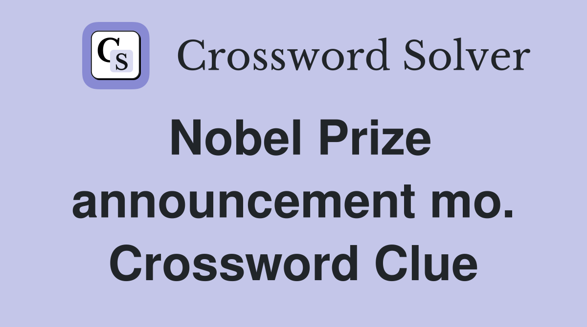 Nobel Prize announcement mo. Crossword Clue