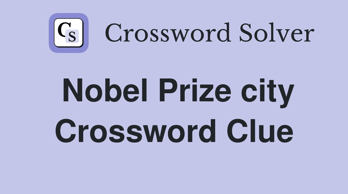 Nobel Prize city Crossword Clue