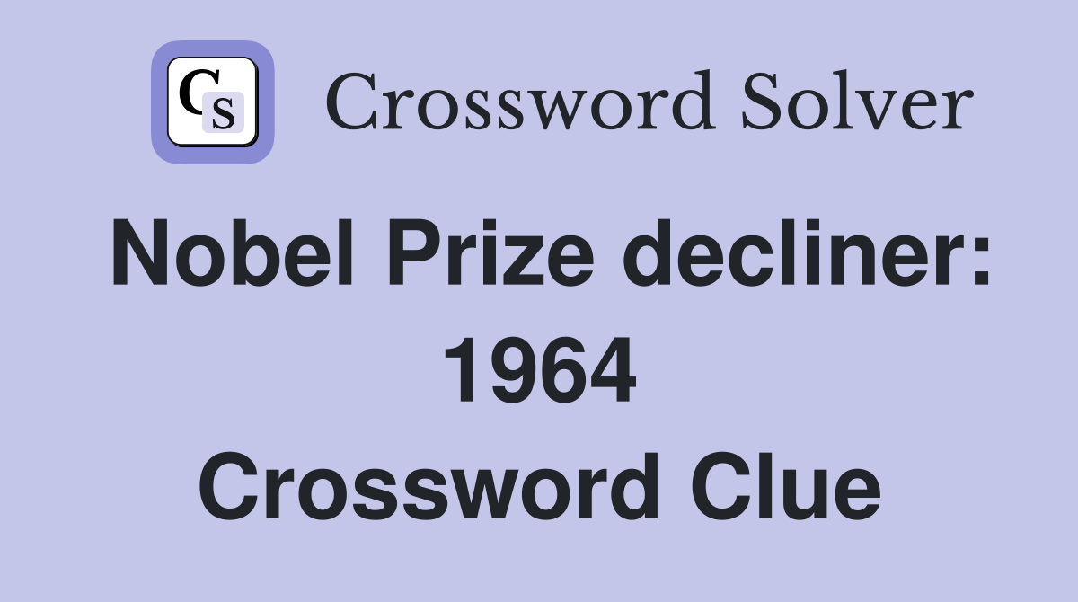 Nobel Prize decliner: 1964 Crossword Clue
