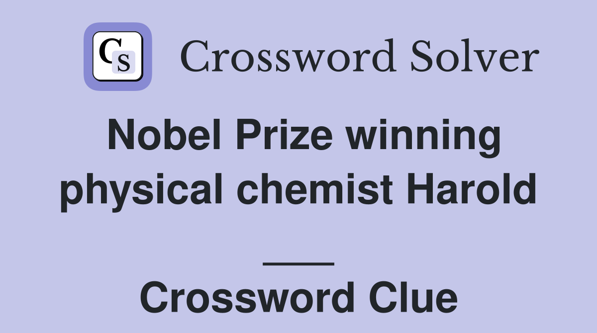 Nobel Prize winning physical chemist Harold ___ Crossword Clue