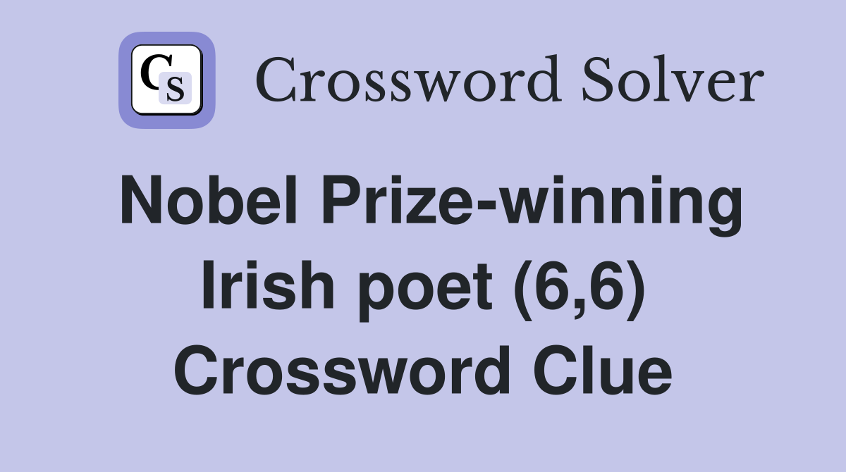 Nobel Prize-winning Irish poet (6,6) Crossword Clue
