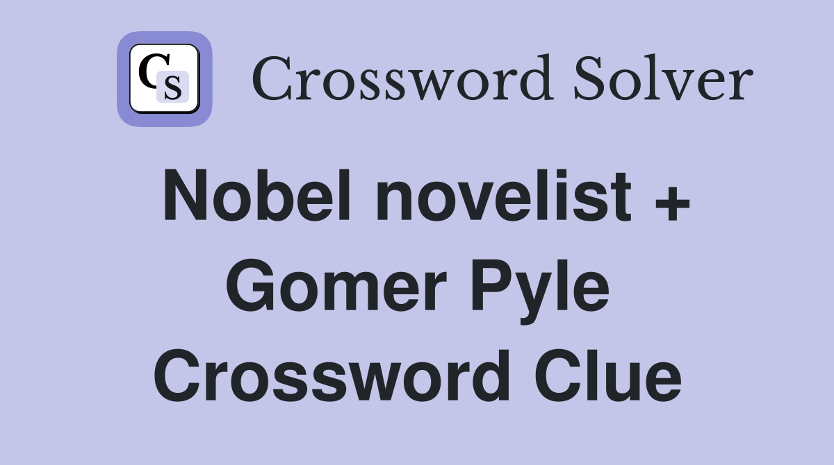 Nobel novelist + Gomer Pyle Crossword Clue