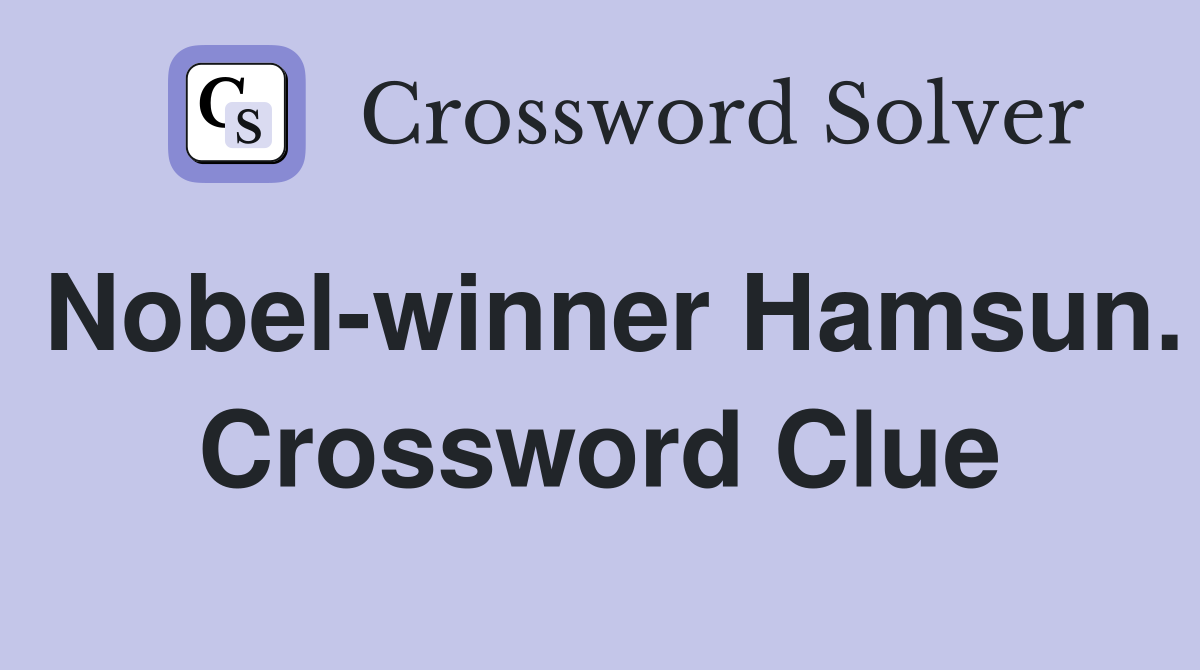 Nobel-winner Hamsun. Crossword Clue