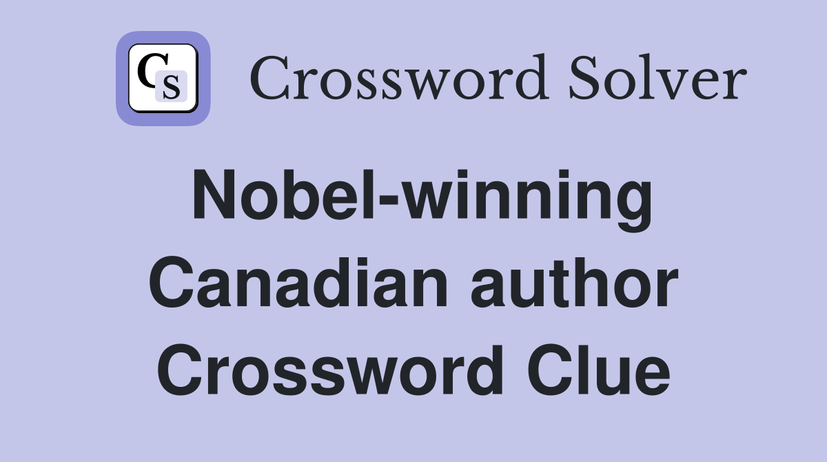 Nobel-winning Canadian author Crossword Clue