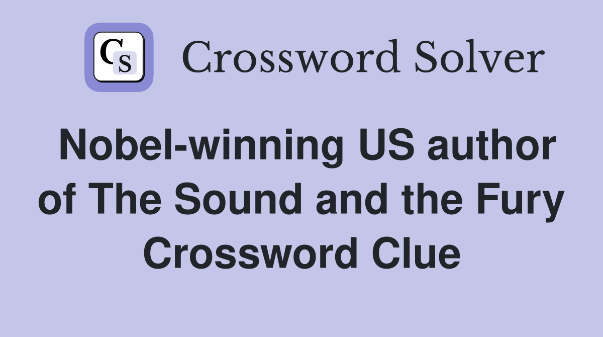 Nobel-winning US author of The Sound and the Fury Crossword Clue