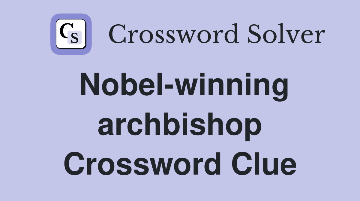 Nobel-winning archbishop Crossword Clue