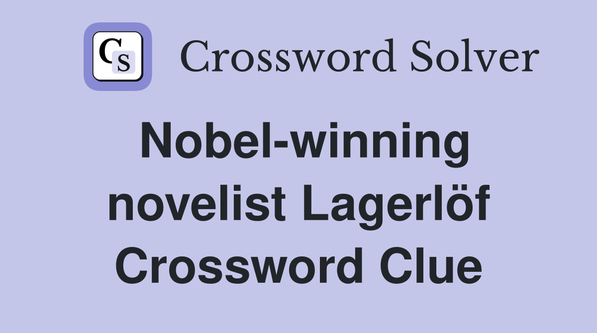 Nobel-winning novelist Lagerlöf Crossword Clue