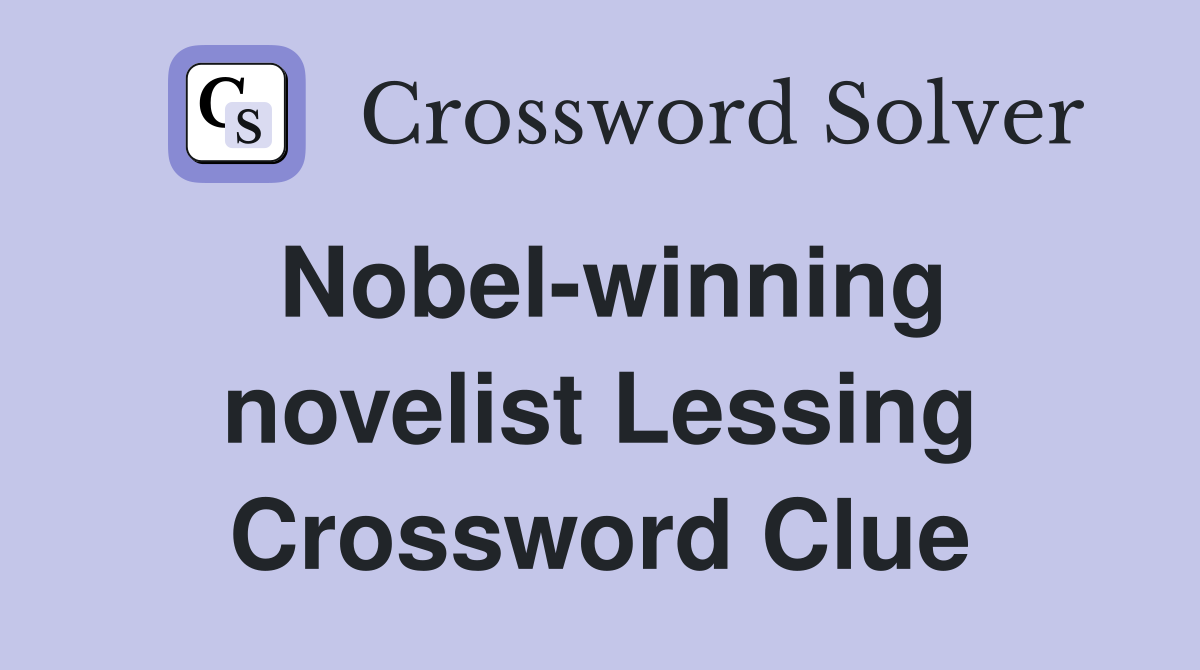 Nobel-winning novelist Lessing Crossword Clue