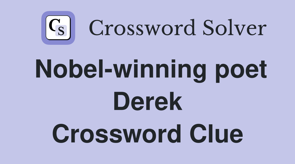 Nobel-winning poet Derek Crossword Clue