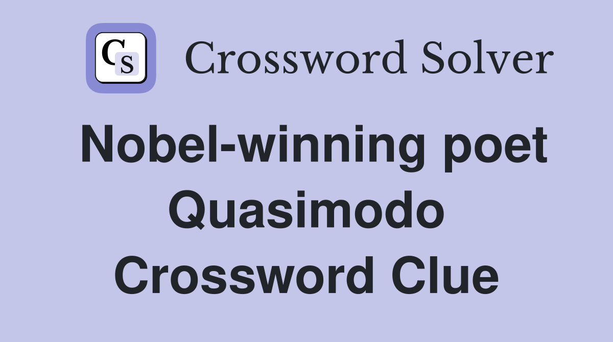 Nobel-winning poet Quasimodo Crossword Clue