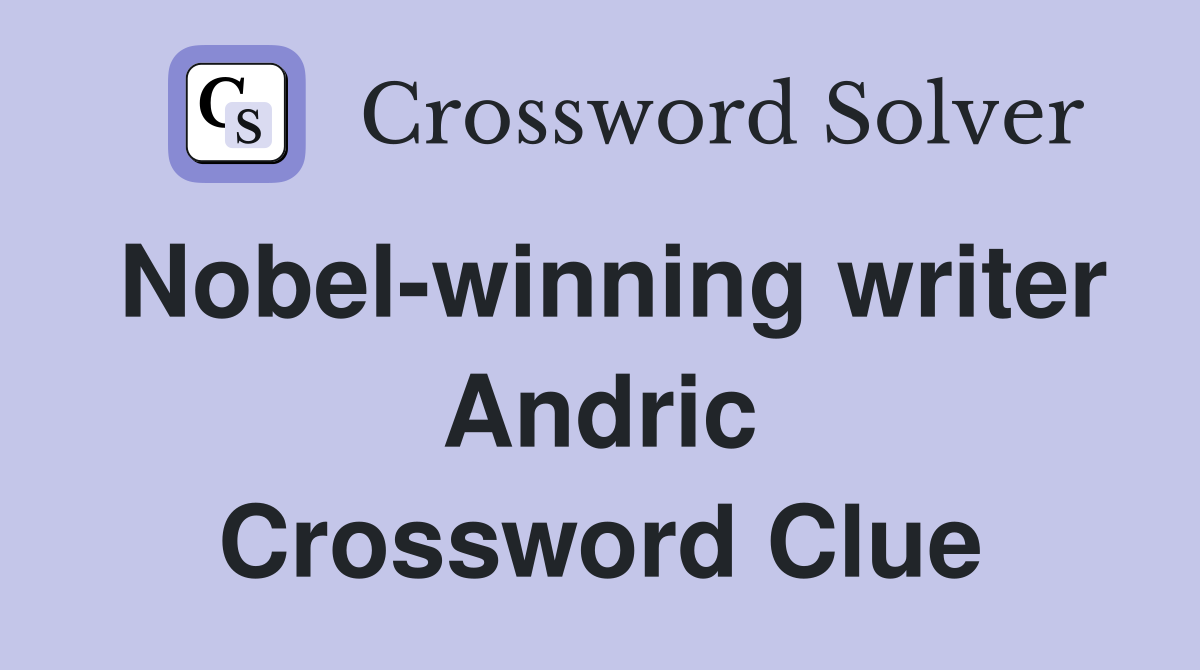 Nobel-winning writer Andric Crossword Clue