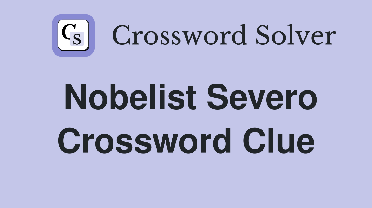 Nobelist Severo Crossword Clue