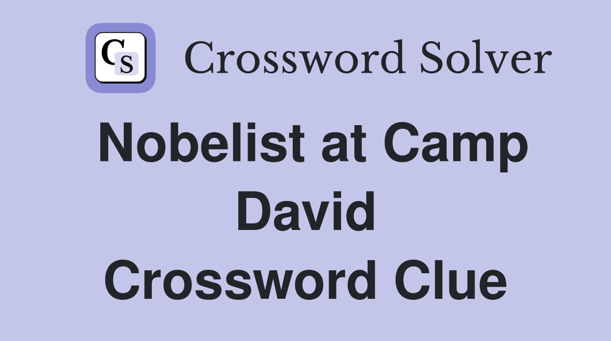 Nobelist at Camp David Crossword Clue