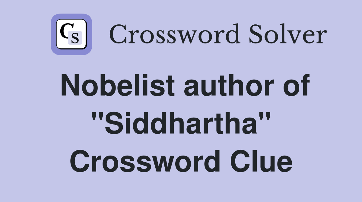 Nobelist author of "Siddhartha" Crossword Clue