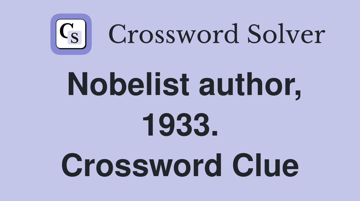 Nobelist author, 1933. Crossword Clue
