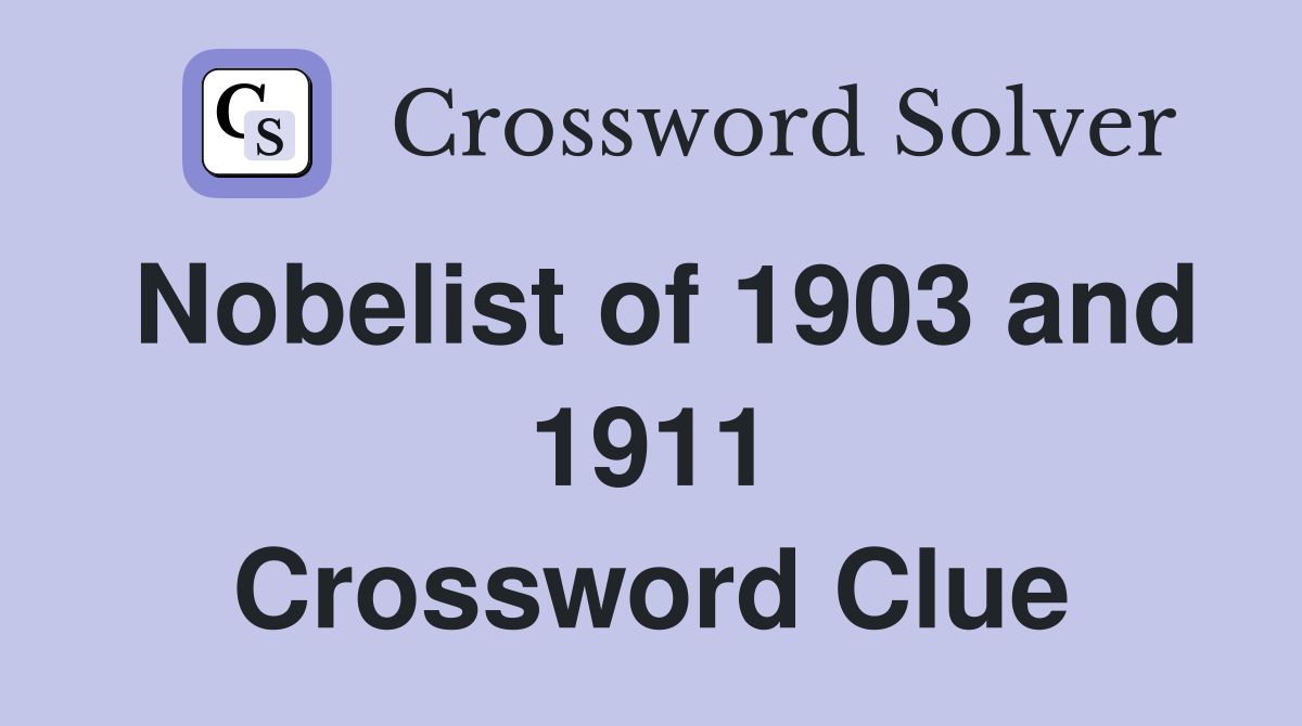 Nobelist of 1903 and 1911 Crossword Clue