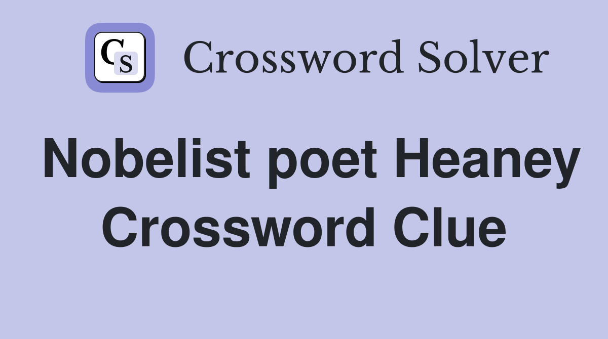 Nobelist poet Heaney Crossword Clue