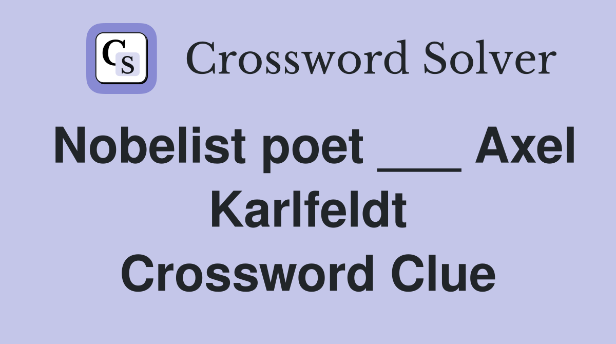Nobelist poet ___ Axel Karlfeldt Crossword Clue