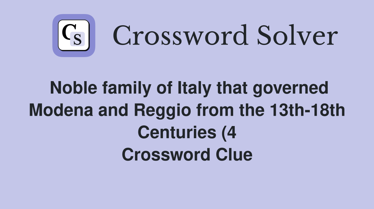 Noble family of Italy that governed Modena and Reggio from the 13th Noble family of Italy that governed Modena and Reggio from the 13th