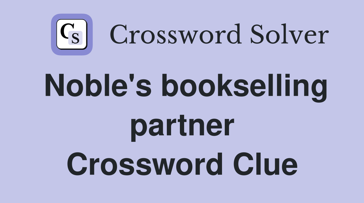 Noble's bookselling partner Crossword Clue