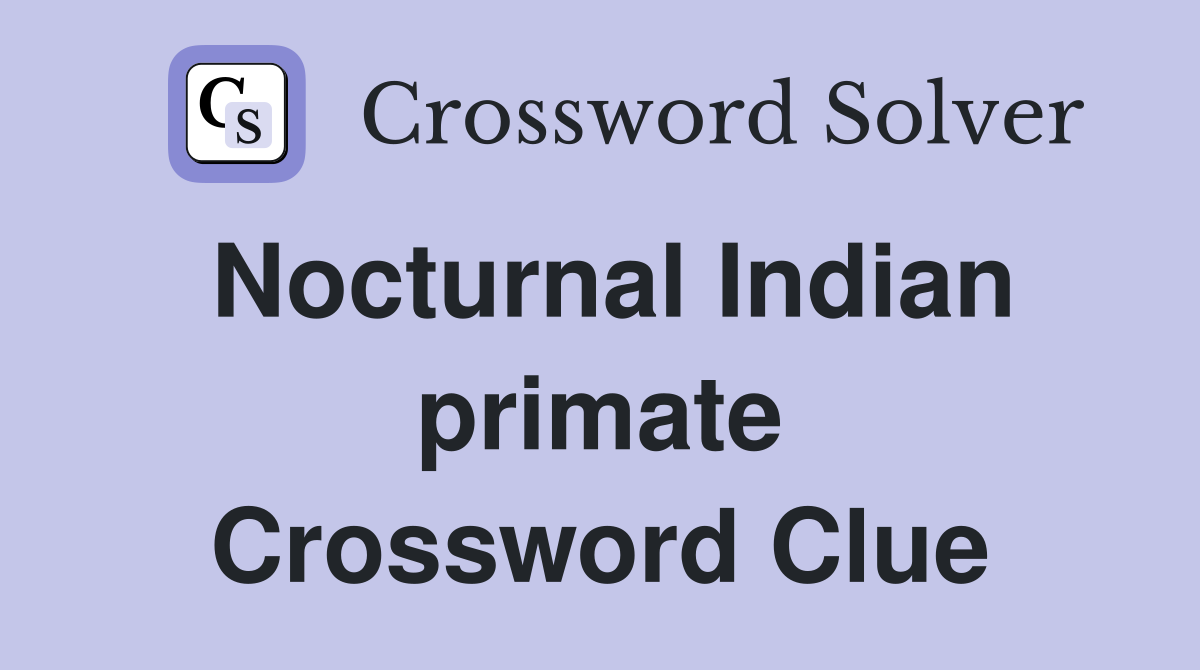 Nocturnal Indian primate Crossword Clue