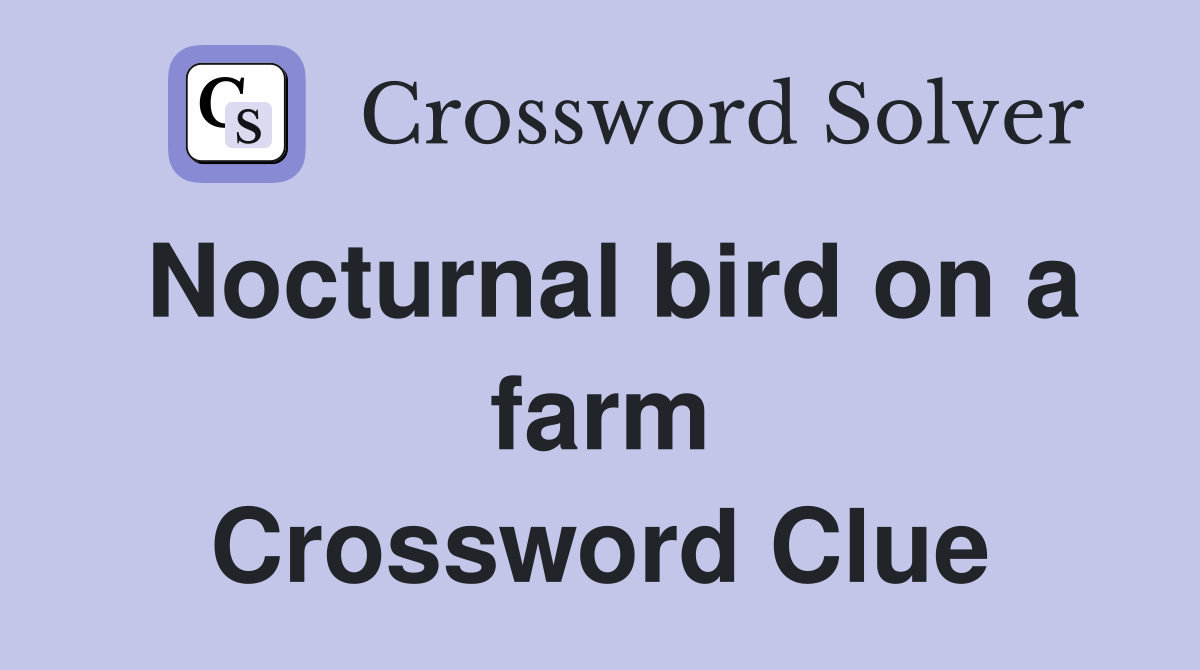 Nocturnal bird on a farm Crossword Clue