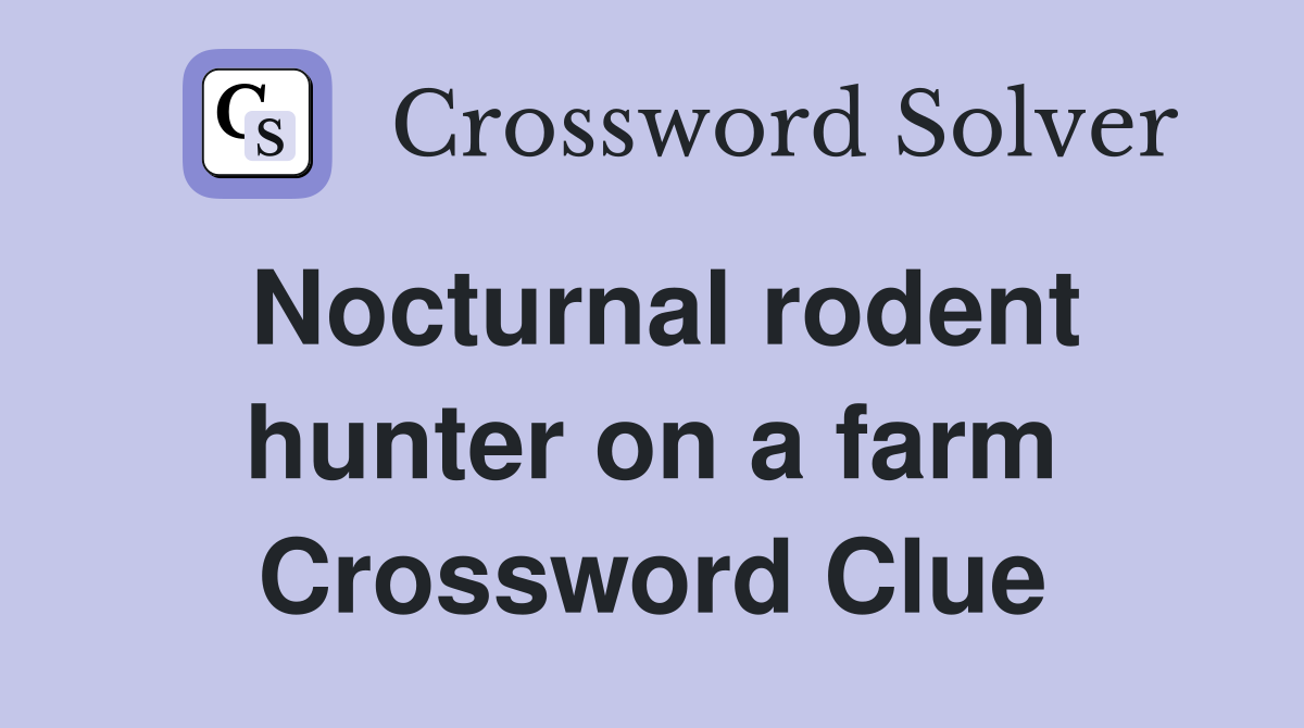 Nocturnal rodent hunter on a farm Crossword Clue