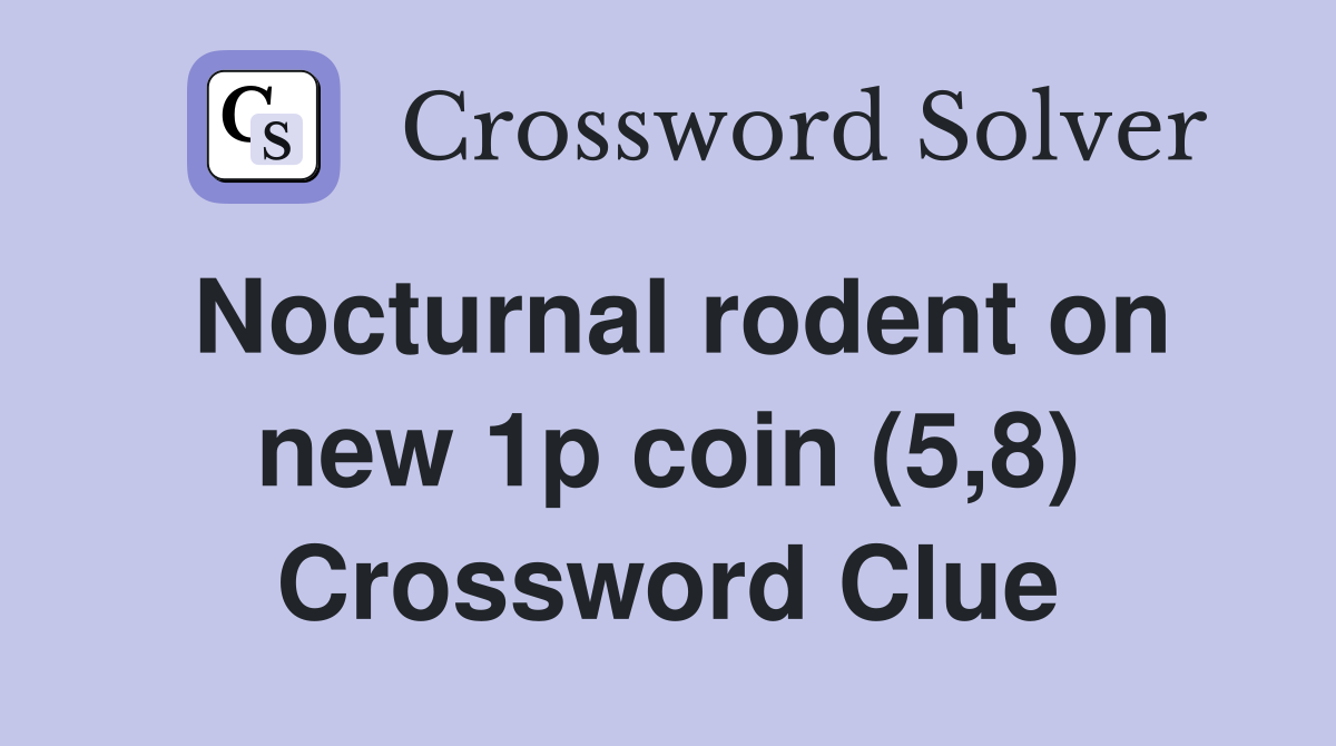 Nocturnal rodent on new 1p coin (5,8) Crossword Clue