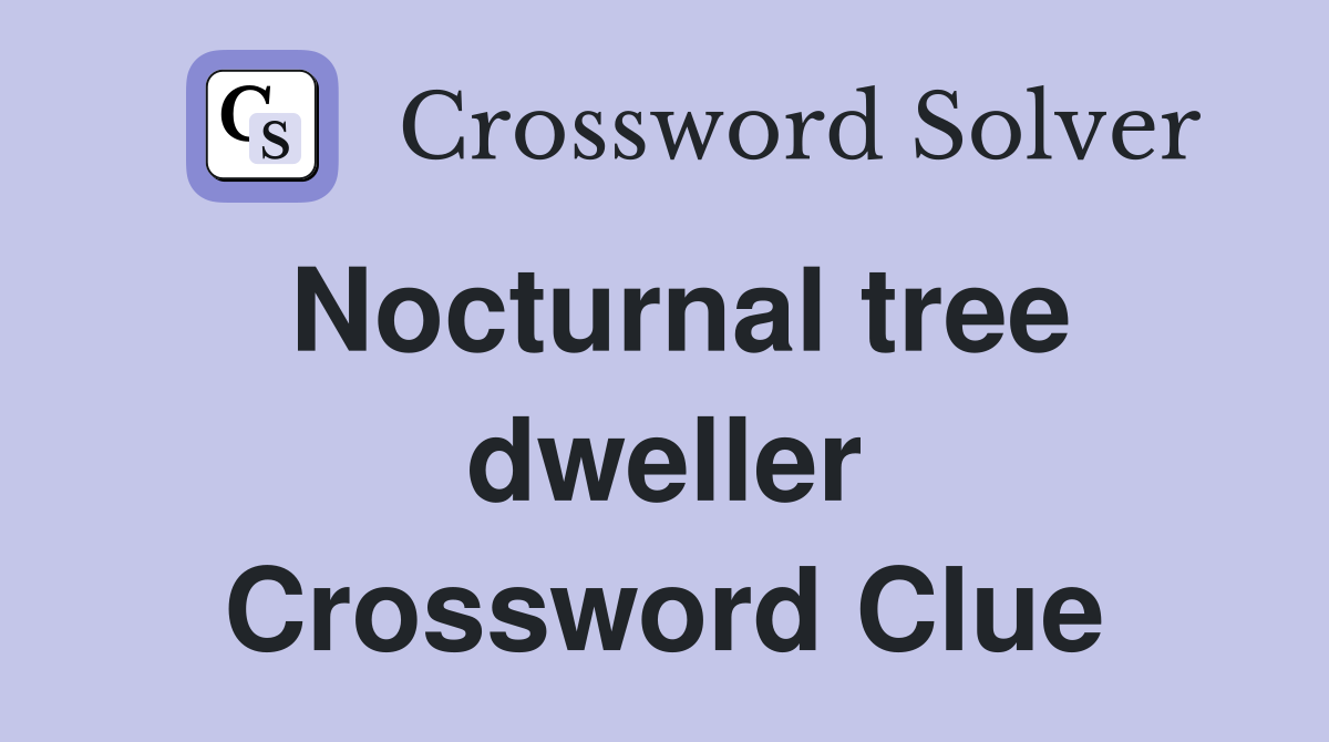 Nocturnal tree dweller Crossword Clue