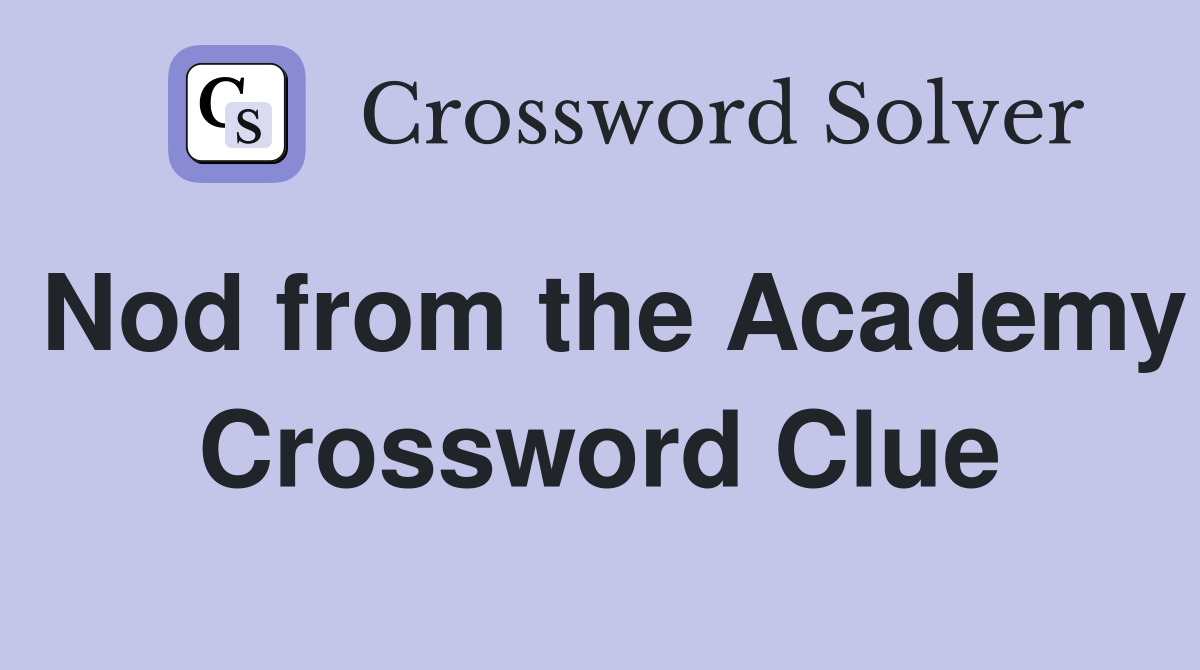 Nod from the Academy Crossword Clue