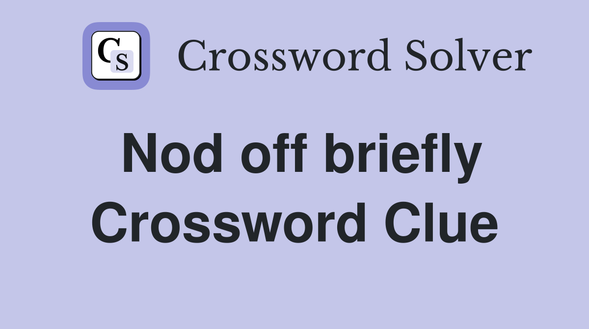 Nod off briefly Crossword Clue