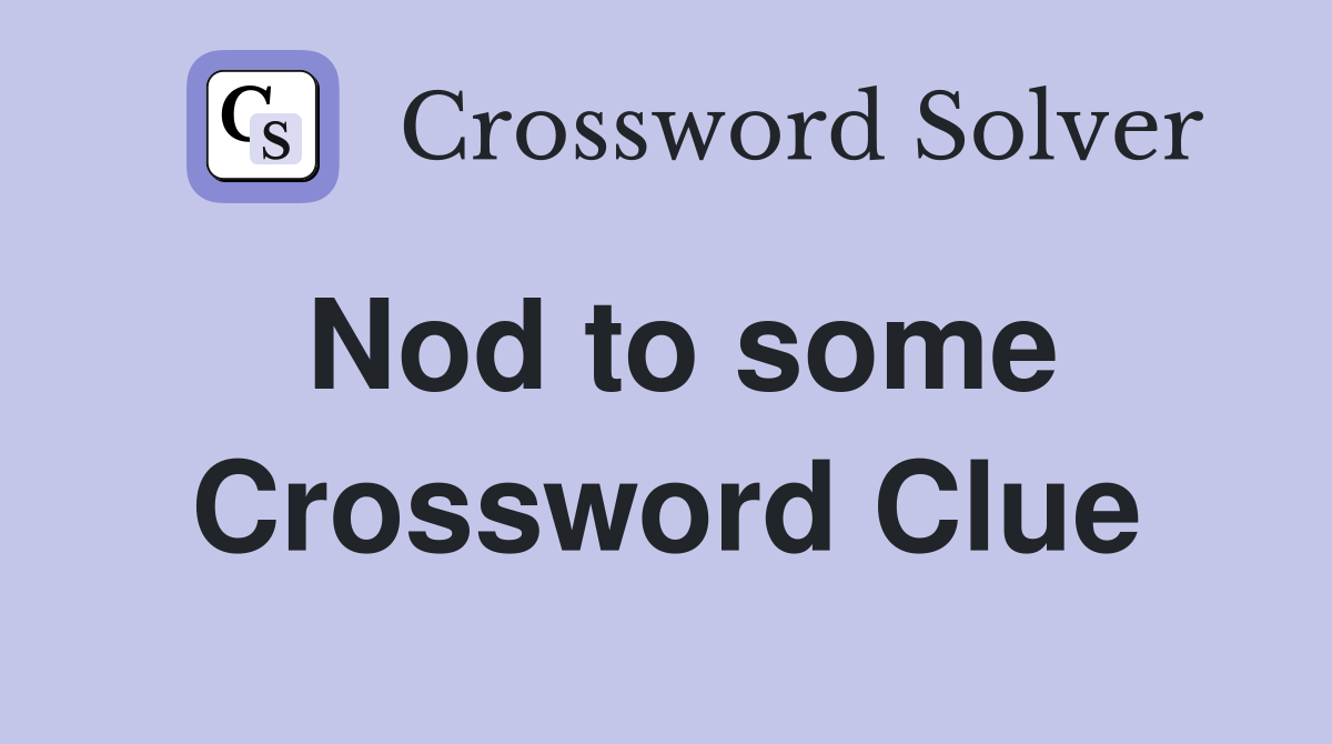 Nod to some Crossword Clue