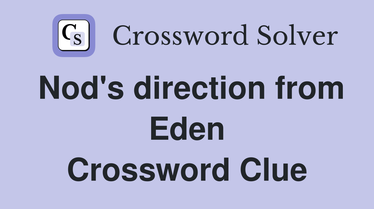 Nod's direction from Eden Crossword Clue