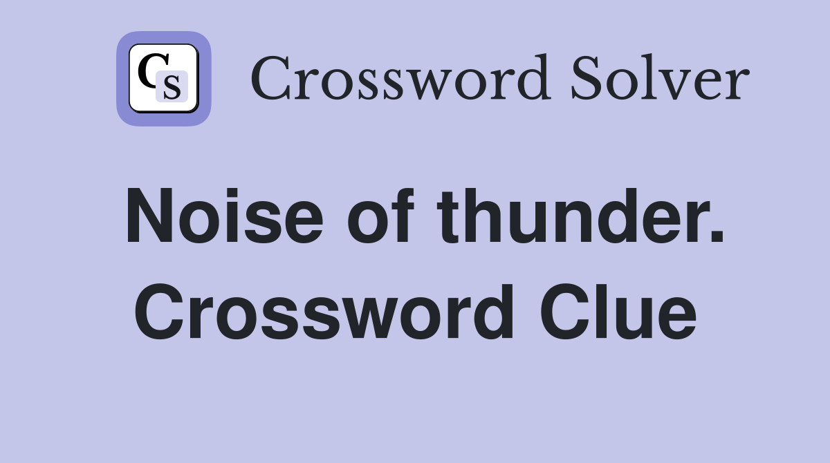 Noise of thunder. Crossword Clue
