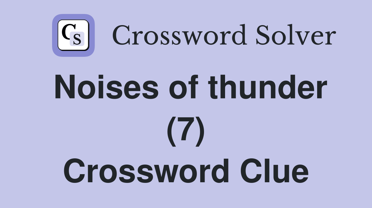 Noises of thunder (7) Crossword Clue