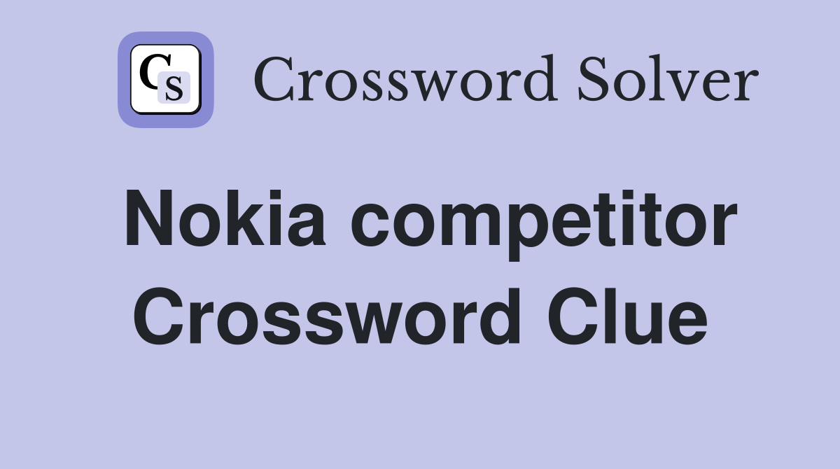 Nokia competitor Crossword Clue