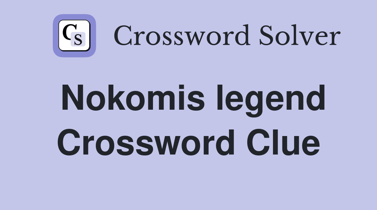 Nokomis legend Crossword Clue