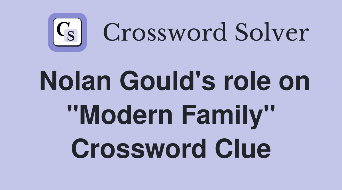 Nolan Gould's role on "Modern Family" Crossword Clue